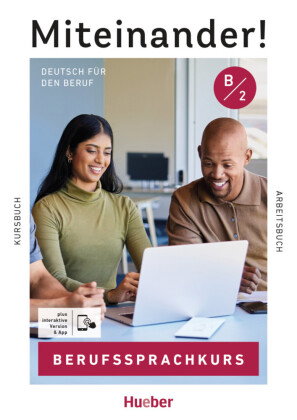 Miteinander! Deutsch für den Beruf B2, m. 1 Buch, m. 1 Buch