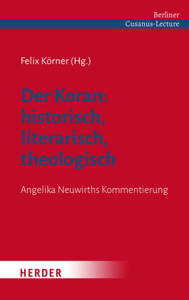 Der Koran: historisch, literarisch, theologisch