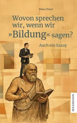 Wovon sprechen wir, wenn wir "Bildung" sagen?