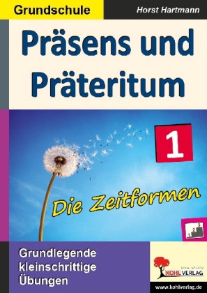 Die Zeitformen in der Grundschule / Band 1: Präsens und Präteritum