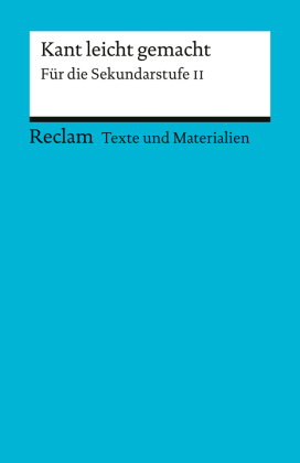 Kant leicht gemacht. Für die Sekundarstufe II