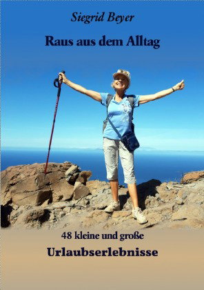 48 kleine und große Urlaubserlebnisse