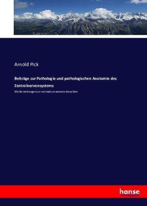 Beiträge zur Pathologie und pathologischen Anatomie des Zentralnervensystems
