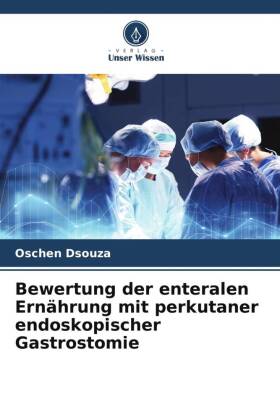Bewertung der enteralen Ernährung mit perkutaner endoskopischer Gastrostomie