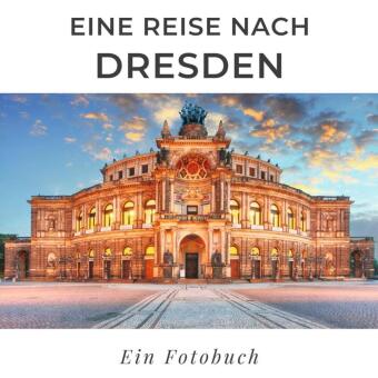 Eine Reise nach Dresden