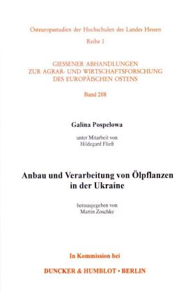Anbau und Verarbeitung von Ölpflanzen in der Ukraine.