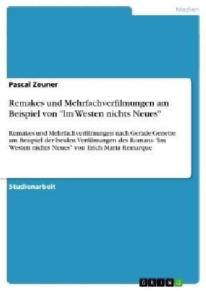 Remakes und Mehrfachverfilmungen am Beispiel von "Im Westen nichts Neues"