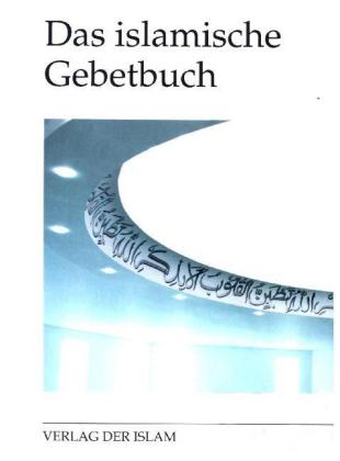 Das Islamische Gebetbuch
