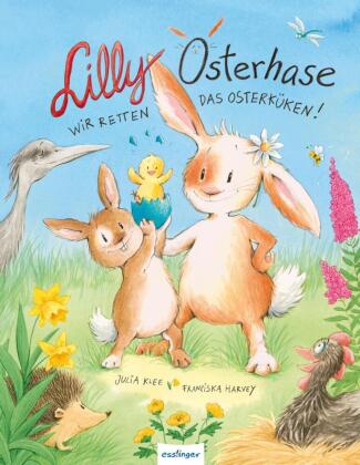 Lilly Osterhase: Wir retten das Osterküken