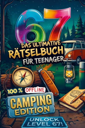 Das ultimative 67 Rätselbuch für Teenager - Camping Edition. 100% Offline Rätsel und Spiele.