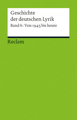 Geschichte der deutschen Lyrik. Band 6: Von 1945 bis heute. Bd.6