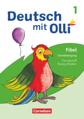 Deutsch mit Olli - Erstlesen - Ausgabe 2021 - 1. Schuljahr Schreiblehrgang Grundschrift flüssig schr