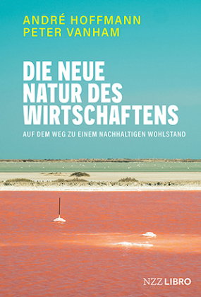 Die neue Natur des Wirtschaftens