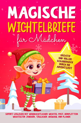 Magische Wichtelbriefe für Mädchen: Kreativ und voller Schabernack durch die Adventszeit