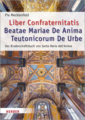 Liber Confraternitatis Beatae Mariae De Anima Teutonicorum De Urbe