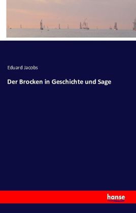 Der Brocken in Geschichte und Sage