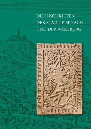 Die Inschriften der Stadt Eisenach und der Wartburg