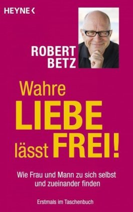 Wahre Liebe lässt frei!