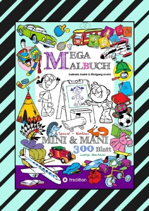 MEGA MALBUCH - SPECIAL EDTITON - 300 SEITEN MIT LUSTIGEN MOTIVEN - ABENTEUER MIT MINI & MANI - SPANN