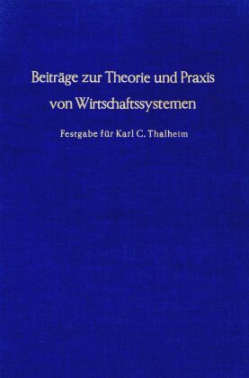Beiträge zur Theorie und Praxis von Wirtschaftssystemen.