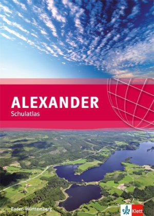 ALEXANDER Schulatlas. Ausgabe Baden-Württemberg