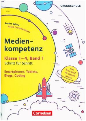 Medienkompetenz Schritt für Schritt - Grundschule - Band 1