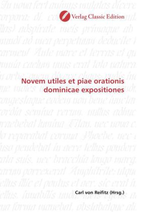 Novem utiles et piae orationis dominicae expositiones