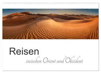 Reisen zwischen Orient und Okzident (Wandkalender 2024 DIN A2 quer), CALVENDO Monatskalender