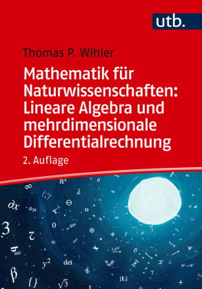 Mathematik für Naturwissenschaften: Lineare Algebra und mehrdimensionale Differentialrechnung