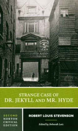 Strange Case of Dr. Jekyll and Mr. Hyde - A Norton Critical Edition