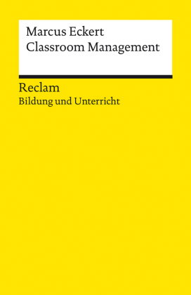 Classroom Management. Strategien für die Gestaltung einer produktiven Lernumgebung