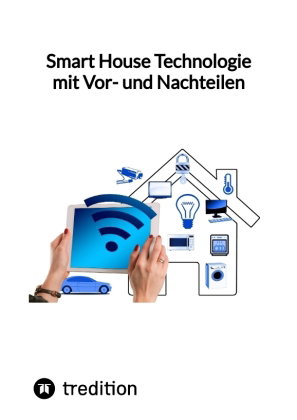 Smart House Technologie mit Vor- und Nachteilen