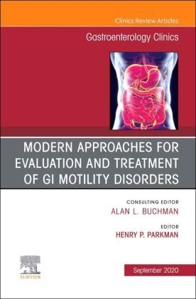 Modern Approaches for Evaluation and Treatment of GI Motility Disorders, An Issue of Gastroenterolog