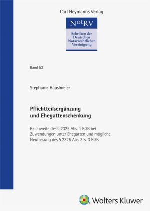 Pflichtteilsergänzung und Ehegattenschenkung (NotRV 53)
