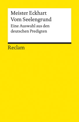 Vom Seelengrund. Eine Auswahl aus den deutschen Predigten