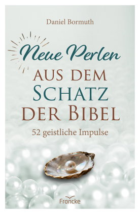 Neue Perlen aus dem Schatz der Bibel