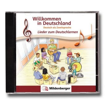 Willkommen in Deutschland - Deutsch als Zweitsprache - Lieder zum Deutschlernen, Audio-CD
