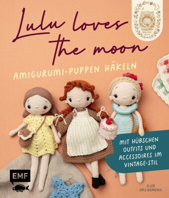 Lulu loves the moon - Amigurumi-Lieblingspuppen häkeln mit @lululovesthemoon