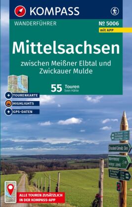 KOMPASS Wanderführer Mittelsachsen zwischen Meißner Elbtal und Zwickauer Mulde, 55 Touren mit Extra-