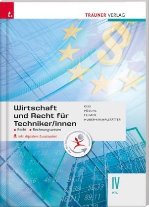 Wirtschaft und Recht für Techniker/innen IV HTL, inkl. digitalem Zusatzpaket