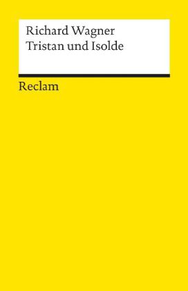 Tristan und Isolde. Textbuch mit Varianten der Partitur
