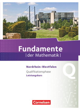 Fundamente der Mathematik - Nordrhein-Westfalen ab 2013 - Qualifikationsphase - Leistungskurs