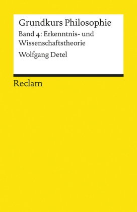 Grundkurs Philosophie. Band 4: Erkenntnis- und Wissenschaftstheorie. Bd.4