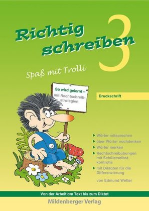Richtig schreiben - Spaß mit Trolli 3. Schuljahr, Druckschrift