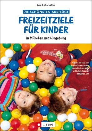Freizeitziele für Kinder in München und Umgebung