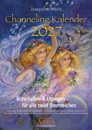 JOSEPHINE WALL'S CHANNELING KALENDER 2027: 12 MONATE - 12 MEDIEN [mit neuen Botschaften & Übungen fü