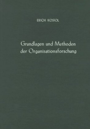 Grundlagen und Methoden der Organisationsforschung.