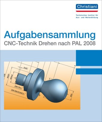 Aufgabensammlung CNC-Technik Drehen nach PAL 2020