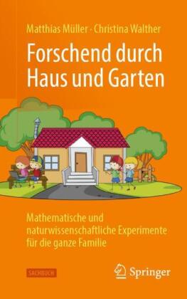 Forschend durch Haus und Garten