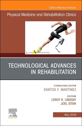 Technological Advances in Rehabilitation, An Issue of Physical Medicine and Rehabilitation Clinics o